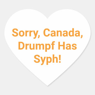 Sticker Cœur Canada Drumpf a la syphilis Hankamer Artjunkhaus Y