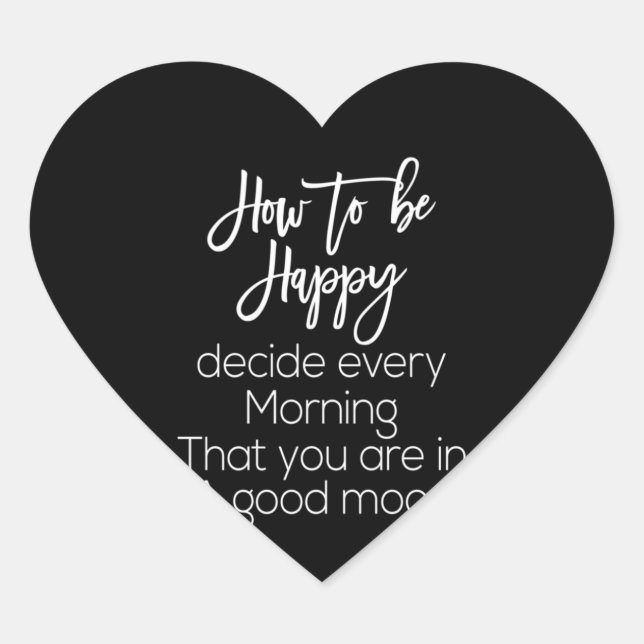 Sticker Cœur comment être heureux décider chaque matin que vous (Devant)