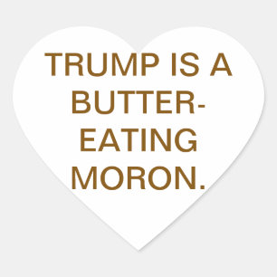 Sticker Cœur Crétin mangeur de beurre Trump Hankamer Artjunkhau