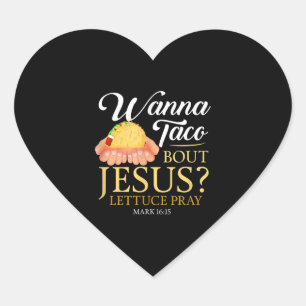 Sticker Cœur Drôle don chrétien Wanna Taco Bout Jesus Lover