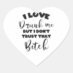 Sticker Cœur Drôle Douloureux Citation Drunk Femme Fête des v