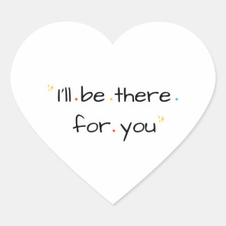 Sticker Cœur I’ll Be There for You – Soft Quote Design