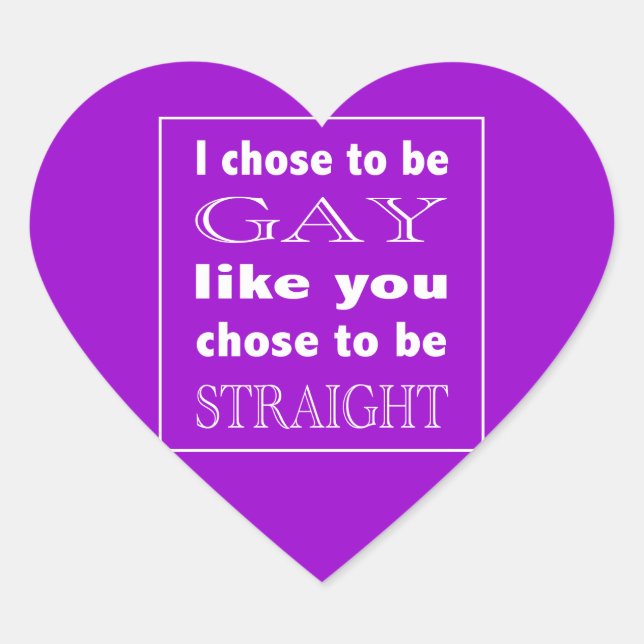 Sticker Cœur J'Ai Choisi D'Être Gay Comme Vous Avez Choisi D'Êt (Devant)