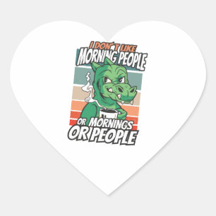 Sticker Cœur Je n'aime pas les gens du matin ou les matins ou l
