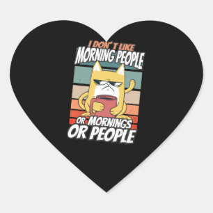 Sticker Cœur Je n'aime pas les matins, les matins ou les gens