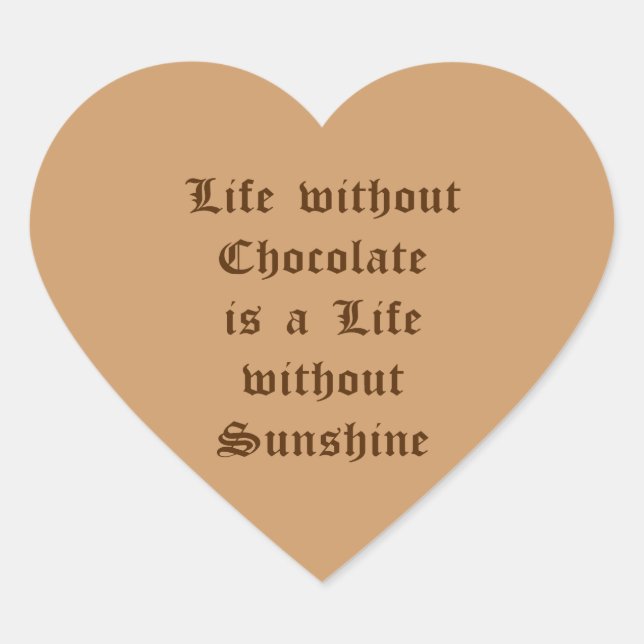 Sticker Cœur La vie sans chocolat est une vie sans soleil (Devant)