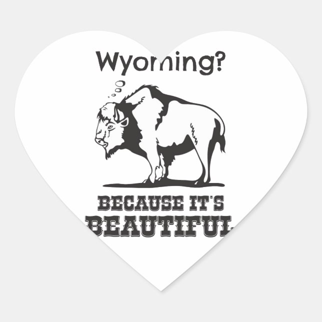 Sticker Cœur Le Wyoming ? Parce que c'est beau (Devant)