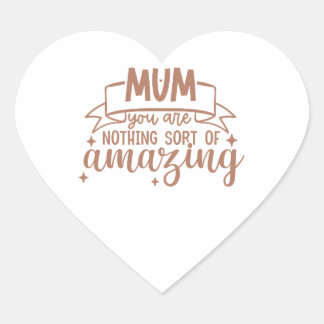 Sticker Cœur Maman, tu n'es rien d'autre que la fête des mères