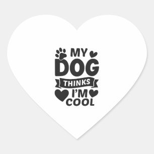 Sticker Cœur Mon chien pense que je suis cool
