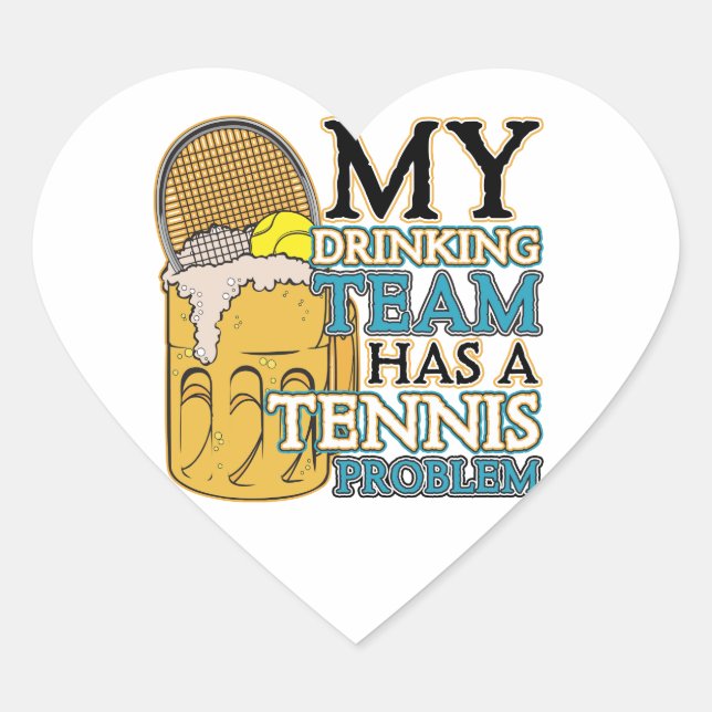 Sticker Cœur Mon équipe de boisson a un problème de tennis (Devant)