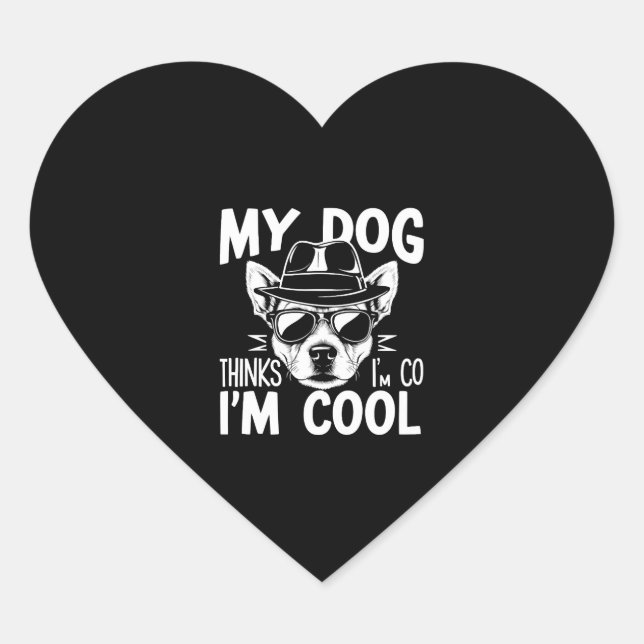 Sticker Cœur My Dog Thinks I'm Cool  (Devant)