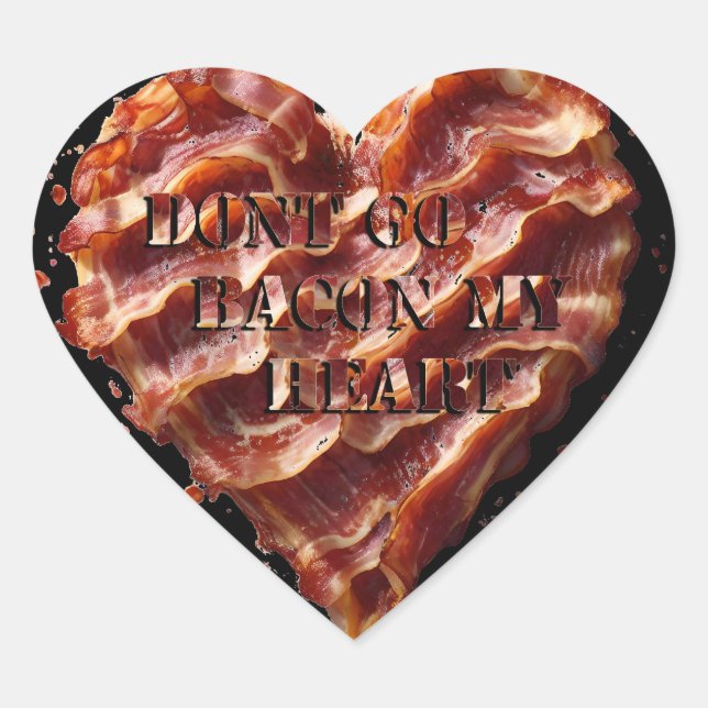 Sticker Cœur Ne Va Pas Bacon Mon Coeur, Drôle (Devant)