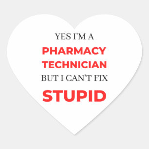 Sticker Cœur Oui, je suis un technicien en pharmacie, mais je n