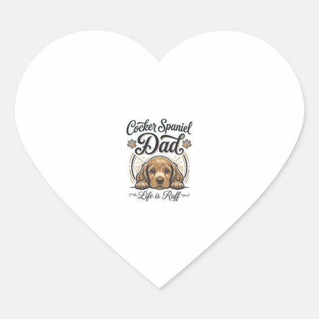 Sticker Cœur Papa Cocker Spaniel La Vie Est Rude Chemise De Chi (Devant)