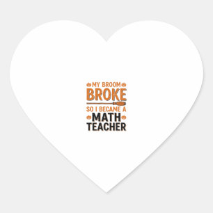 Sticker Cœur Prof de maths drôle Halloween Balai cassé Design_1