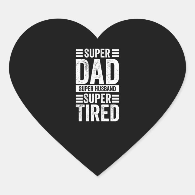 Sticker Cœur Super Papa Super Husband Super Fatigué (Devant)