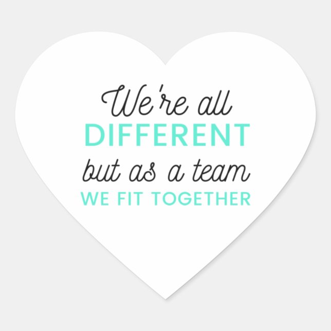 Sticker Cœur We're All Different But As A Team We Fit 2 (Devant)
