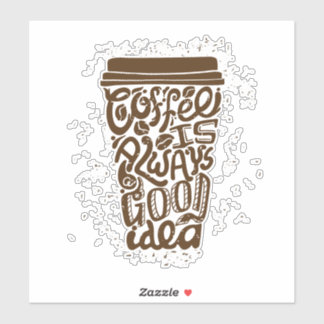 Sticker COFFE EST TOUJOURS une bonne idée cadre de cuisine