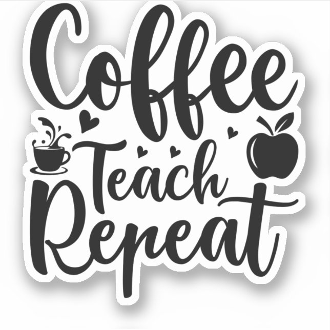 Sticker Coffee Teach Repeat (11) (Devant)