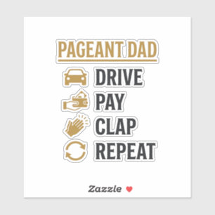 Sticker Conception de chemise Pageant Dad Drive Pay Clap R