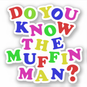 Sticker Connais-tu le Muffin Man ?