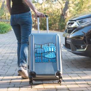 STICKER CONTINUER À ROULER - ROE ROE ROE VOTRE VOTE