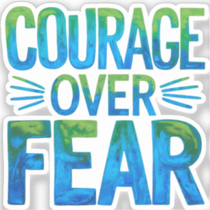 Sticker Courage sur la peur
