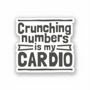 Sticker Crunching Numbers Is My Cardio