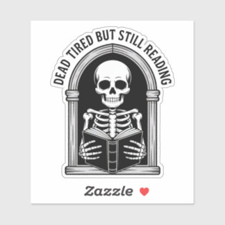 Sticker Dead Fatigué Mais Toujours Lu - Skeleton Book Love