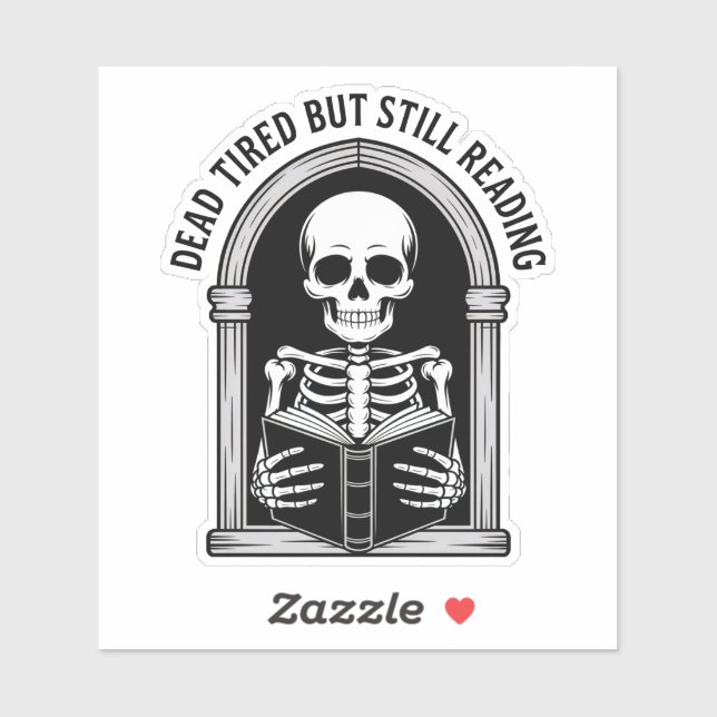 Sticker Dead Fatigué Mais Toujours Lu - Skeleton Book Love (Feuille)