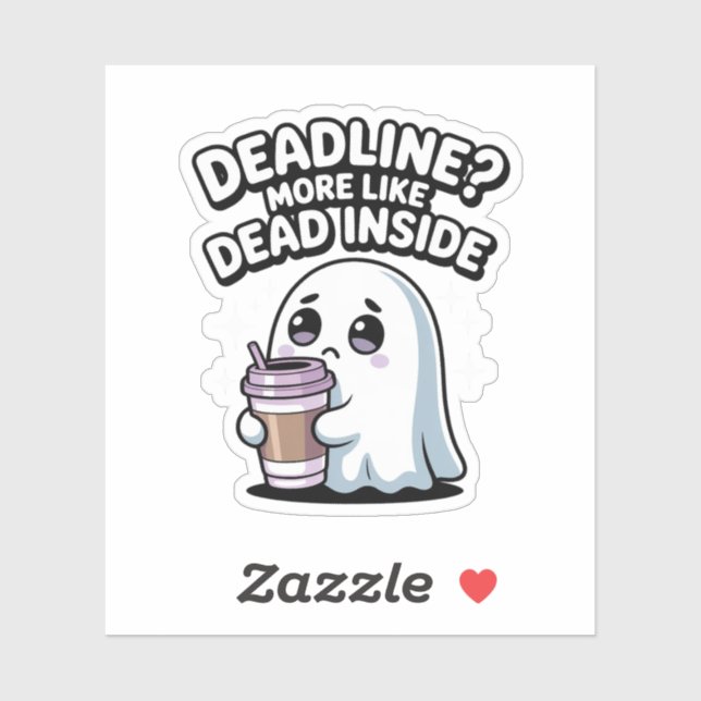 Sticker Deadline? More Like Dead Inside – Kawaii Ghost (Feuille)