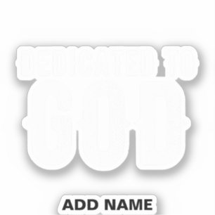 STICKER DÉDIÉ À DIEU COOL PERSONNALISABLE TEXTE BLANC
