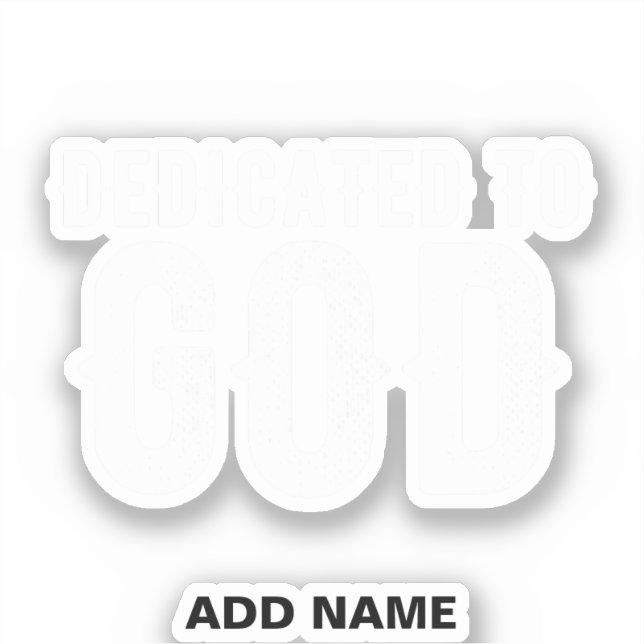 STICKER DÉDIÉ À DIEU COOL PERSONNALISABLE TEXTE BLANC (Recto)