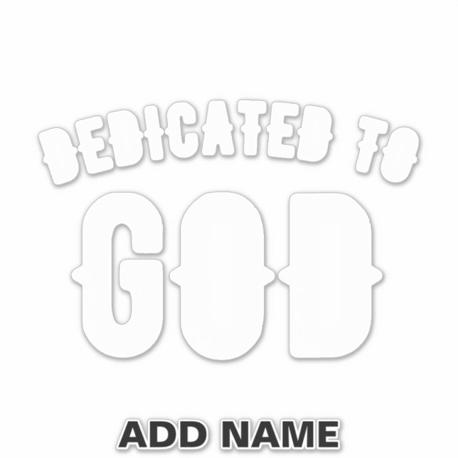 STICKER DÉDIÉ À DIEU PERSONNALISABLE COOL TEXTE BLANC (Devant)