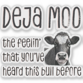 Sticker Deja Moo - Vous Avez Entendu Ce Bull Avant