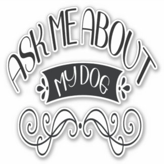 Sticker Demandez-moi à propos de mon chien