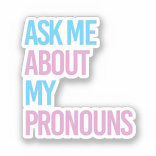 Sticker Demandez-moi mes pronoms