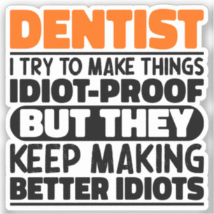 Sticker Dentiste J'Essaie De Rendre Les Choses Drôle Dit D