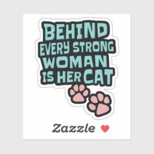 Sticker Derrière Chaque Femme Forte, Son Chat - Texte Turq