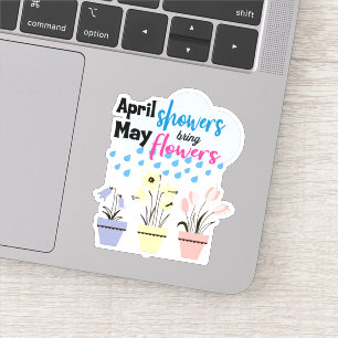 Sticker DES DOUCHES APRIL APPORTENT DES FLEURS DE MAI - Ra