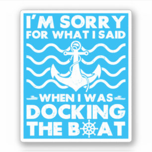 Sticker Désolé Dock Bateau Funny Bateau Capitaine voile