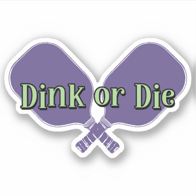 Sticker "Dink or Die" sur une pagaie de Pickleball (Devant)