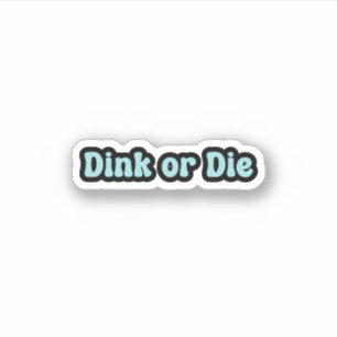 Sticker Dink ou Die Blue Retro Text