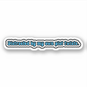 Sticker Distraire par mes propres tours de complot. TDAH n