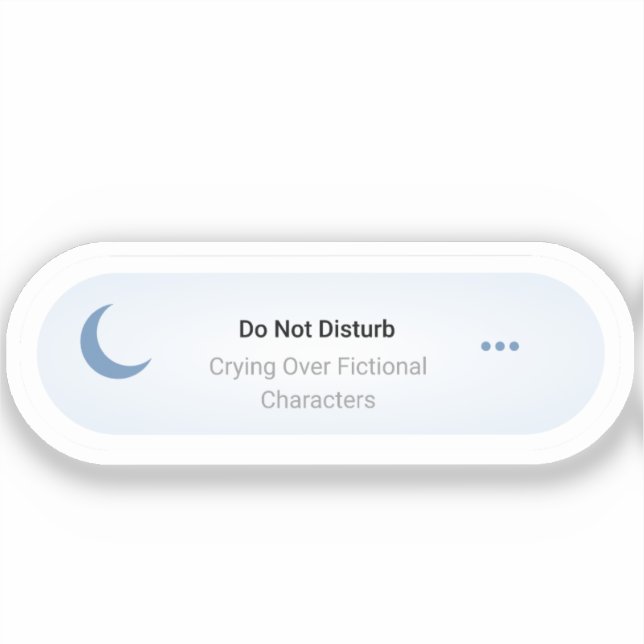 Sticker Do not Disturb - Crying Over Fictional Characters (Recto)