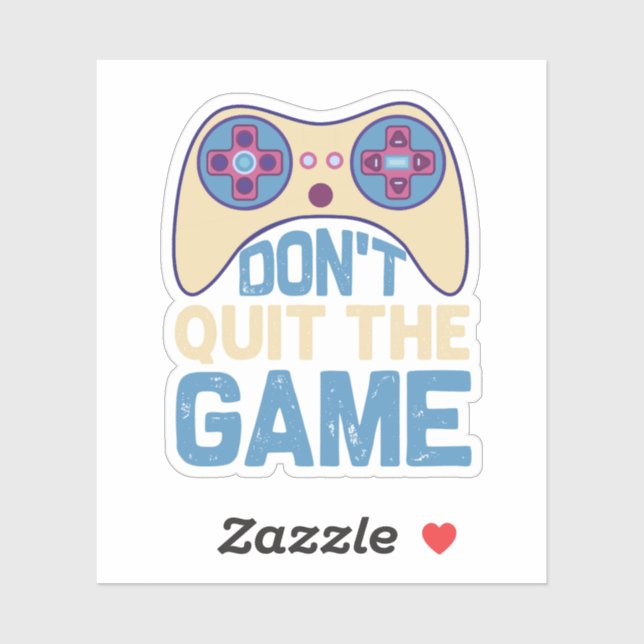 Sticker Don't Quit The Game - Video Gamer, Gamer Gift (Feuille)