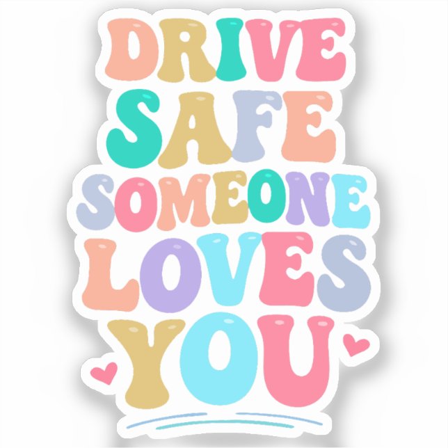 Sticker Drive safe someone loves you (Recto)