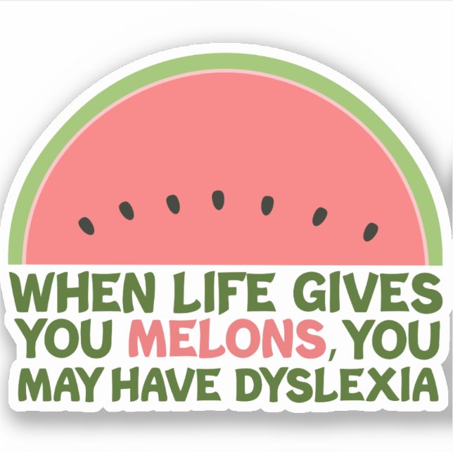 Sticker Drôle Dyslexie Citation Dyslexique Humour Watermel (Devant)