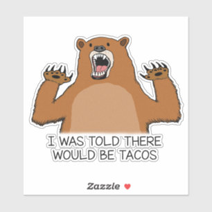 Sticker Drôle j'ai été dit qu'il y aurait ours de tacos