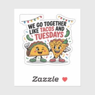 Sticker Drôle "On va ensemble comme les tacos et les mardi